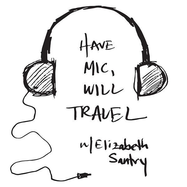 Have Mic Will Travel Podcast