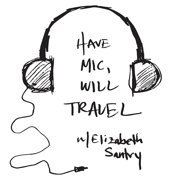 The Have Mic Will Travel Podcast